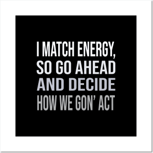 I Match Energy Mom, Women Empowerment, Tell Me What Its Gonna Be Statement, Good Energy, Girl Power, Cool Motivational Posters and Art